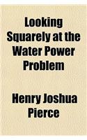 Looking Squarely at the Water Power Problem