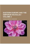 Eastern Europe and the Emperor Nicholas (Volume 2): (English)