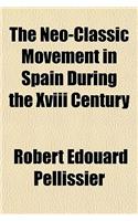The Neo-Classic Movement in Spain During the XVIII Century
