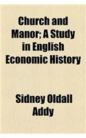 Church and Manor; A Study in English Economic History: (English)