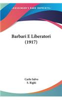 Barbari E Liberatori (1917): (Italian)