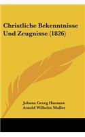 Christliche Bekenntnisse Und Zeugnisse (1826)