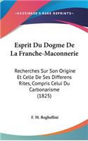 Esprit Du Dogme de La Franche-Maconnerie