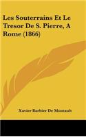 Les Souterrains Et Le Tresor de S. Pierre, a Rome (1866)