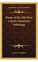 Poems of the Old West a Rocky Mountain Anthology