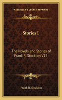 Stories I: The Novels and Stories of Frank R. Stockton V15(English)