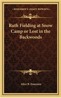 Ruth Fielding at Snow Camp or Lost in the Backwoods