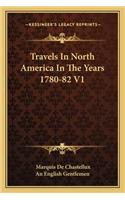 Travels in North America in the Years 1780-82 V1