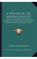 A Defense of the Ancient Faith V1