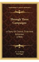 Through Three Campaigns