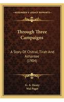 Through Three Campaigns