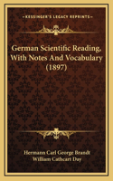 German Scientific Reading, With Notes And Vocabulary (1897)