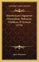 Hierolexicon Linguarum Orientalium, Hebraicae, Chaldicae, Et Syriacae (1759)