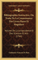 Bibliographie Instructive, Ou Traite De La Connoissance Des Livres Rares Et Singuliers