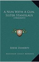 A Nun With A Gun, Sister Stanislaus
