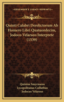 Quinti Calabri Derelictorum Ab Homero Libri Quatuordecim, Jodoco Velaraeo Interprete (1539)