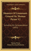Memoirs Of Lieutenant-General Sir Thomas Picton V2: Including His Correspondence (1835)
