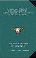 Invloed Van Oorlog En Oorlogsmolest Op De Overeenkomsten Van Bevrachting En Zee Assurantie (1886)