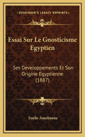 Essai Sur Le Gnosticisme Egyptien