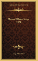 Memoir Of James Savage (1878)