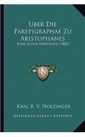 Uber Die Parepigraphae Zu Aristophanes: Eine Scholienstudie (1883)