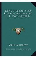 Guterbesitz Des Klosters Weissenburg I. E., Part 1-2 (1893)