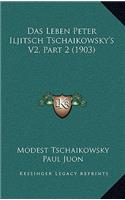 Das Leben Peter Iljitsch Tschaikowsky's V2, Part 2 (1903)