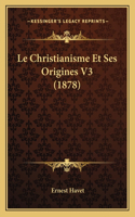 Christianisme Et Ses Origines V3 (1878)
