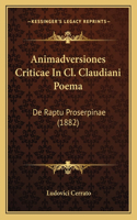 Animadversiones Criticae In Cl. Claudiani Poema: De Raptu Proserpinae (1882)