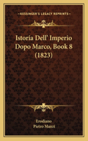 Istoria Dell' Imperio Dopo Marco, Book 8 (1823)