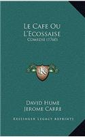Le Cafe Ou L'Ecossaise