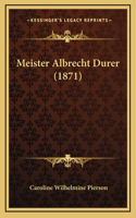 Meister Albrecht Durer (1871)