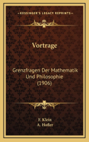 Vortrage: Grenzfragen Der Mathematik Und Philosophie (1906)
