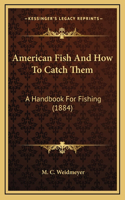 American Fish And How To Catch Them