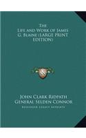 The Life and Work of James G. Blaine