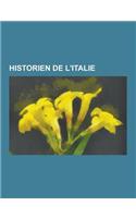 Historien de L'Italie: Historien de L'Italie Antique, Toni Negri, Margherita Bergamini, Jean de Sismondi, Gaetano Salvemini, Pierre Milza, De