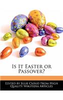 Is It Easter or Passover?