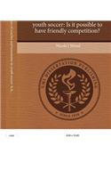 The Social Influences of Coaches and Teammates in Youth Soccer: Is It Possible to Have Friendly Competition?