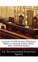 Analysis of Fgd System Efficiency Based on Existing Utility Boiler Data: Technical Report