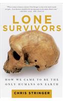 Lone Survivors: How We Came to Be the Only Humans on Earth