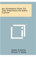 Introduction to the Writings of John Calvin