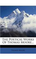 The Poetical Works of Thomas Moore...