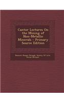 Cantor Lectures on the Mining of Non-Metallic Minerals
