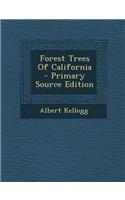 Forest Trees of California - Primary Source Edition