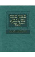 Premier Voyage Du Sieur De La Courbe Fait À La Coste D'afrique En 1685