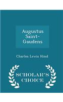 Augustus Saint-Gaudens - Scholar's Choice Edition