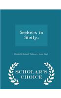 Seekers in Sicily; - Scholar's Choice Edition