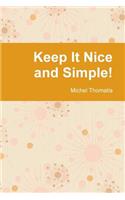 Keep It Nice and Simple!
