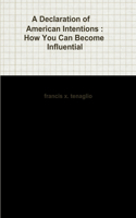 A Declaration of American Intentions : How You Can Become Influential: How You Can Become Influential(English)