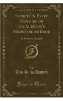 Secrets in Every Mansion, or the Surgeon's Memorandum Book, Vol. 4 of 5